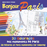 Bonjour Paris. 20 coloriages des monuments de Paris