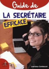 Guide pratique de la secrétaire efficace