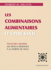 Les combinaisons alimentaires et votre santé.. Pour bien digérer, les menus dissociés à la portée de tous
14e édition