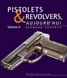 PISTOLETS ET REVOLVERS AUJOURD'HUI. Volume 2