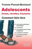 Adolescents. Crises, révoltes et fractures, Comment faire face