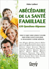 Abécédaire de la santé familiale. 650 questions-réponses