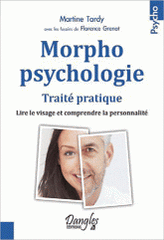 Morphopsychologie Traité pratique. Lire le visage et comprendre la personnalité