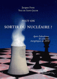 Peut-on sortir du nucléaire ?. Après Fukushima, les scénarios énergétiques de 2050