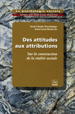 LA PSYCHOLOGIE SOCIALE. Tome 2, des attitudes aux attributions, Sur la construction sociale de la réalité