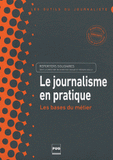Le journalisme en pratique. Les bases du métier