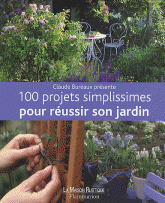 100 projets simplissimes pour réussir son jardin