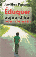 Eduquer aujourd'hui pour demain. Quels repères pour une pratique chrétienne de l'éducation ?
édition revue et augmentée