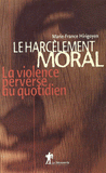 Le harcèlement moral.. La violence perverse au quotidien