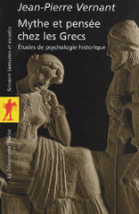 Mythe et pensée chez les Grecs. Etudes de psychologie historique