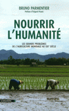 Nourrir l'humanité. Les grands problèmes de l'agriculture mondiale au XXIe siècle