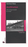Accélération. Une critique sociale du temps