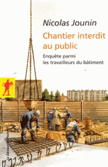 Chantier interdit au public. Enquête parmi les travailleurs du bâtiment