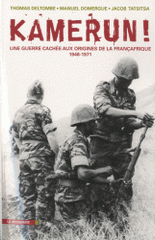 Kamerun !. Une guerre cachée aux origines de la Françafrique (1948-1971)
