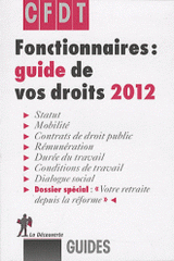 Fonctionnaires : guide de vos droits
édition 2012
