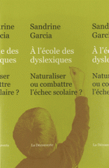 A l'école des dyslexiques. Naturaliser ou combattre l'échec scolaire ?