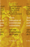 Zoos humains et exhibitions coloniales. 150 ans d'inventions de l'Autre