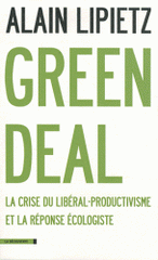 Green Deal. La crise du libéral-productivisme et la réponse écologiste