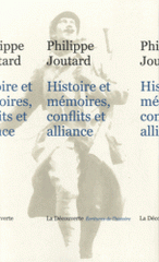 Histoire et mémoires, conflits et alliance