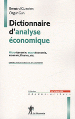 Dictionnaire d'analyse économique. Microéconomie, Macroéconomie, Monnaie, Finance, etc.
4e édition