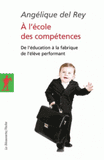 A l'école des compétences. De l'éducation à la fabrique de l'élève performant