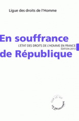 La République en souffrance. L'état des droits de l'homme en France
Edition 2013