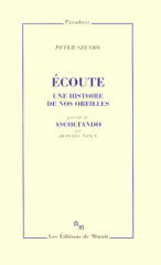 Ecoute. Une histoire de nos oreilles précédé de Ascoltando