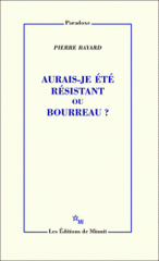Aurais-je été résistant ou bourreau ?