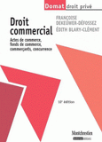 Droit commercial. Actes de commerce, fonds de commerce, commerçants, concurrence
10e édition