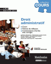 Droit administratif. Cours, thèmes de réflexion, commentaires d'arrêts avec corrigés
12e édition 2011