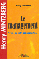 Le management. Voyage au centre des organisations
2e édition revue et corrigée