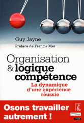 Organisation et logique compétence. La dynamique d'une expérience réussie