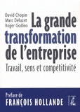La grande transformation de l'entreprise. Travail, sens et compétitivité