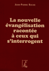 La nouvelle évangélisation racontée à ceux qui s'interrogent