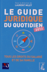 Le guide juridique du quotidien
Edition 2013