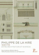 Philippe de La Hire 1640-1718. Entre architecture et sciences