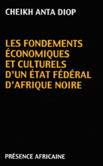 Les Fondements économiques et culturels d'un État fédéral d'Afrique noire
édition revue et corrigée
