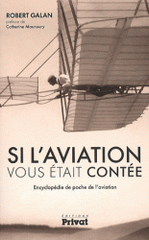 Si l'aviation vous était contée. Encyclopédie de poche de l'aviation