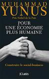 Pour une économie plus humaine. Construire le social-business