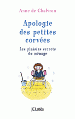 Apologie des petites corvées. Les plaisirs secrets du ménage