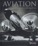 Aviation. Un siècle de conquêtes
4e édition