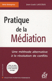 Pratique de la médiation. Une méthode alternative à la résolution des conflits
5e édition