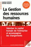 La Gestion des ressources humaines. Valoriser le capital humain de l'entreprise et accompagner les changements