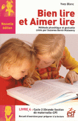 Bien lire et aimer lire. Livre 4, Grande Section de maternelle et Cours Préparatoire, Recueil d'exercices de préparation à la lecture syllabique