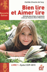 Bien lire et Aimer lire. Méthode phonétique et gestuelle créée par Suzanne Borel-Maisonny, Livre 1 : Cycle 2 (CP-CE1)
édition 2012