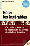 Gérer les ingérables. L'art et la science de la négociation au service de relations durables
2e édition