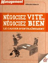 Négociez vite, négociez bien. Le cahier d'entraînement