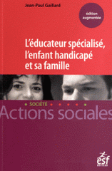 L'éducateur spécialisé, l'enfant handicapé et sa famille. Manuel à l'usage des professionnels de l'éducation spécialisée et des familles
édition revue et augmentée