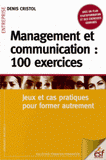 Management et communication : 100 exercices. Jeux et cas pratiques pour former autrement
3e édition