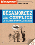 Désamorcez les conflits. Le cahier d'entraînement
